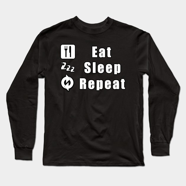 Eat Sleep Repeat Long Sleeve T-Shirt by Mamon